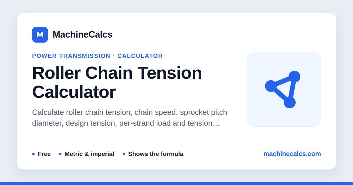 Roller Chain Tension Calculator - Sprocket Pull | MachineCalcs